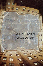 A Free Man. Lewis Warsh