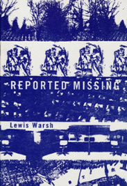 Reported Missing. Lewis Warsh
